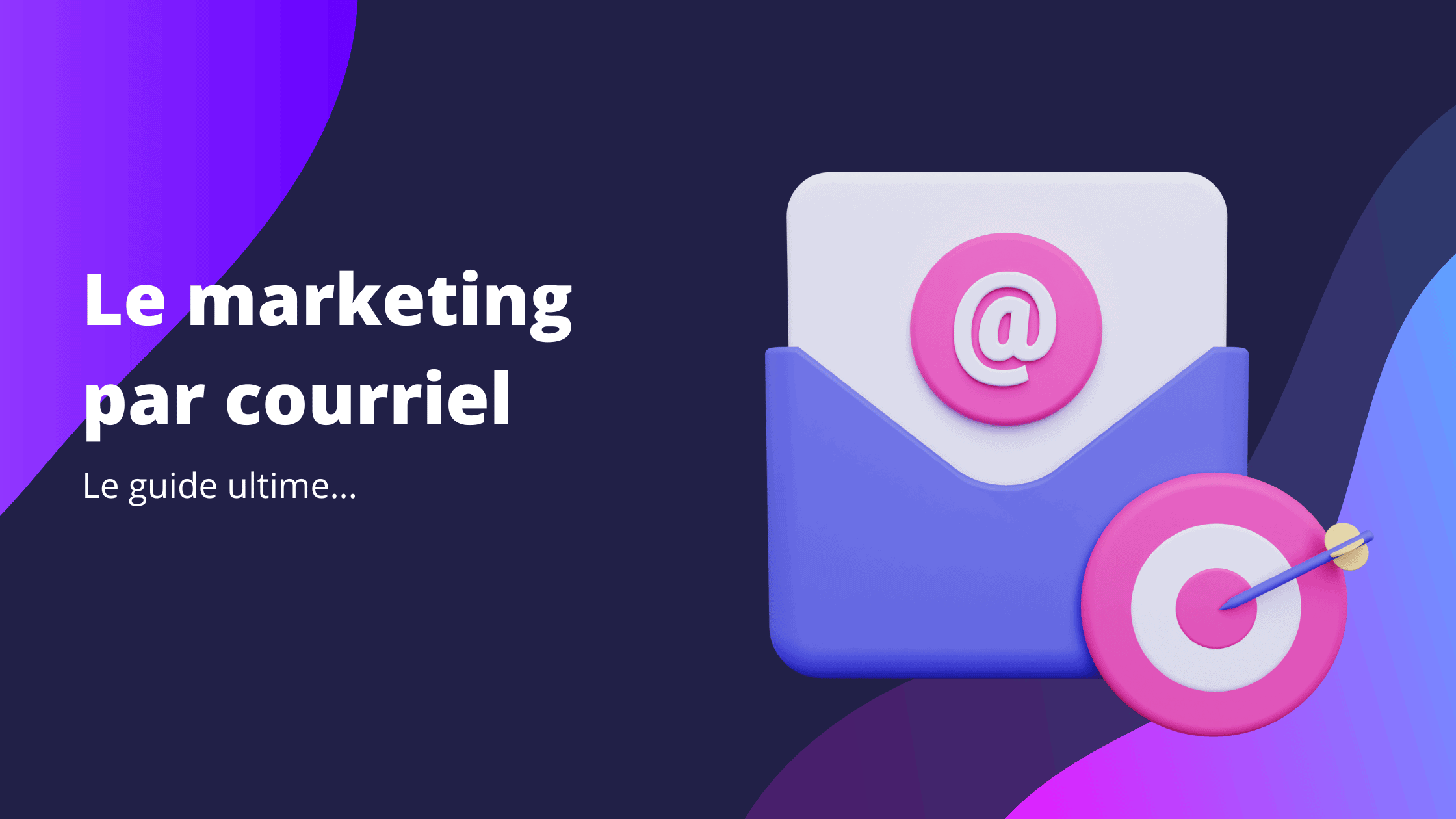 Le Guide Ultime Du Marketing Par Courriel Pour La Croissance Des Entreprises - Konectiz