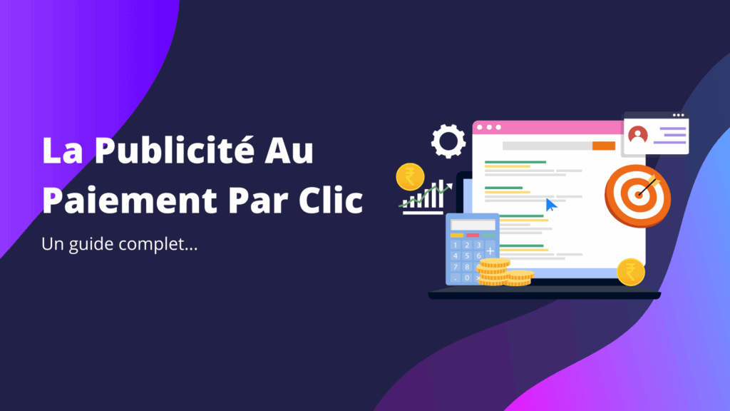 Un Guide Complet Pour Comprendre La Publicité Au Paiement Par Clic (PPC) - Konectiz