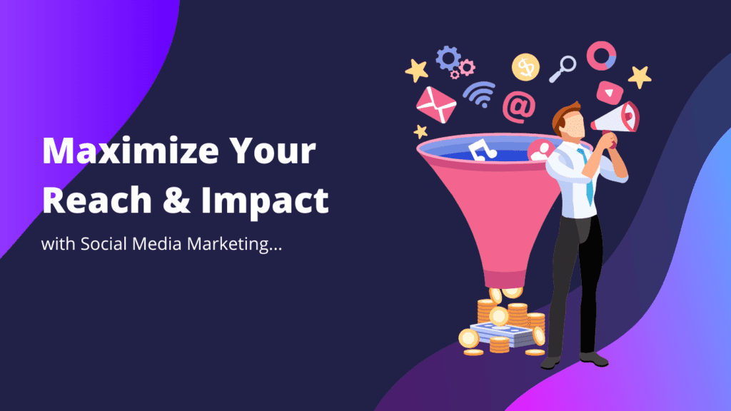 The Ultimate Guide to Social Media Marketing and How to Maximize Your Reach & Impact - Konectiz-v2