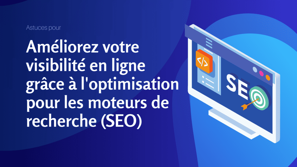 Astuces pour améliorez votre visibilité en ligne grâce à l'optimisation pour les moteurs de recherche (SEO) - V2 - Konectiz