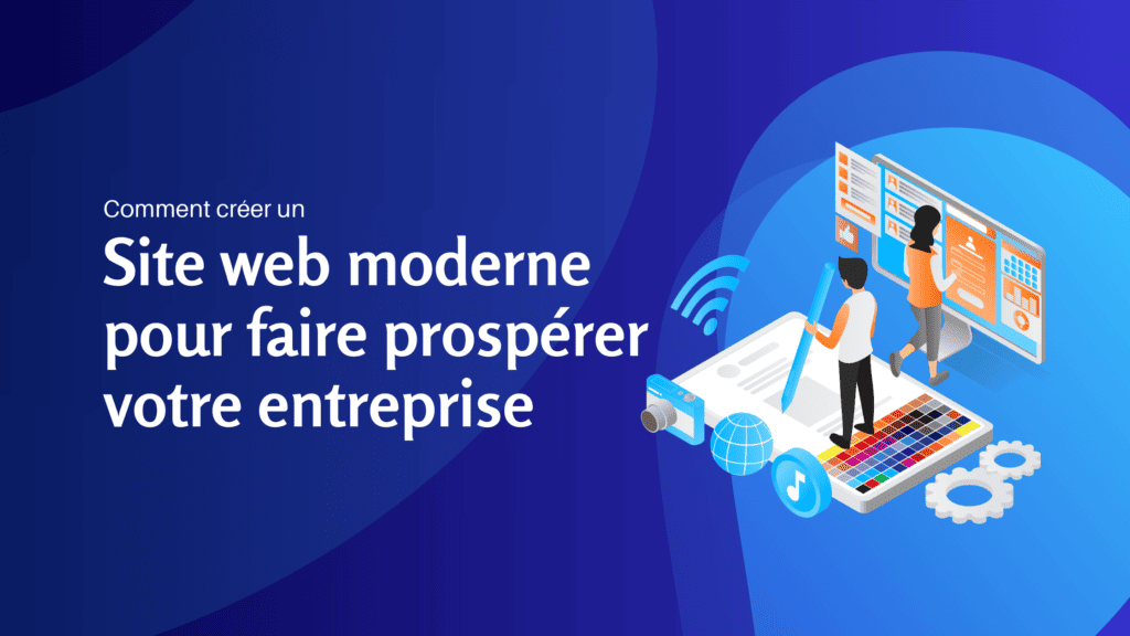 Comment créer un site web moderne pour faire prospérer votre entreprise - Konectiz