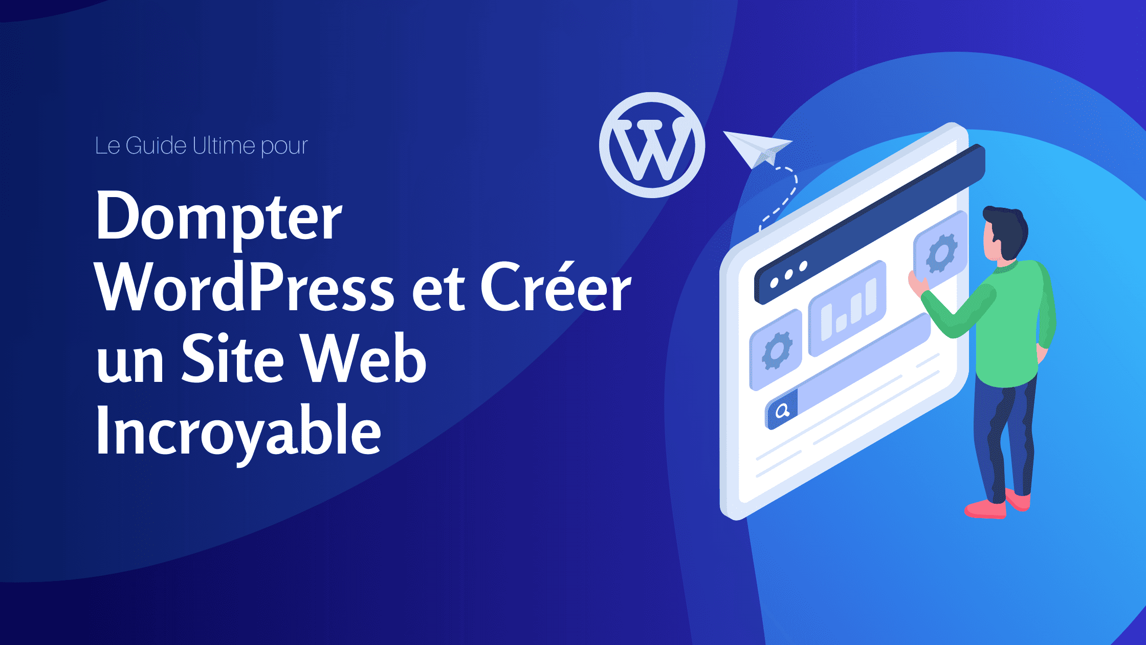 Le Guide Ultime pour Dompter WordPress et Créer un Site Web Incroyable - Konectiz